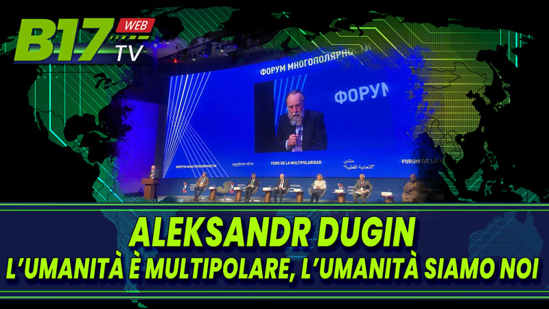 Aleksandr Dugin l’Umanità è multipolare, l’Umanità siamo noi