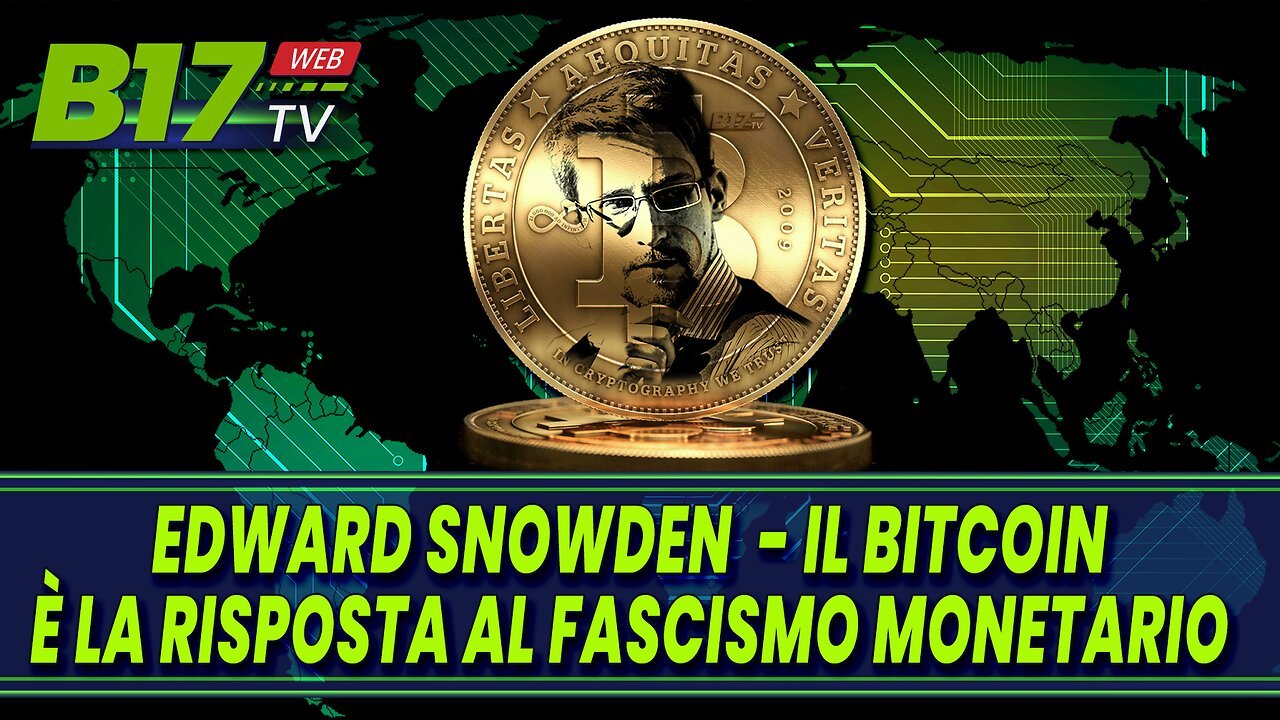 Edward Snowden - Il Bitcoin è la risposta al fascismo monetario